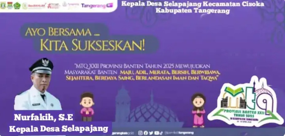 Nurfakih Kepala Desa Selapajang, Kec. Cisoka  Kab. Tangerang Mesuarakan Ayo Kita Sukseskan Penyelenggaraan MTQ Ke XXII Tingkat Provinsi Banten Tahun 2025